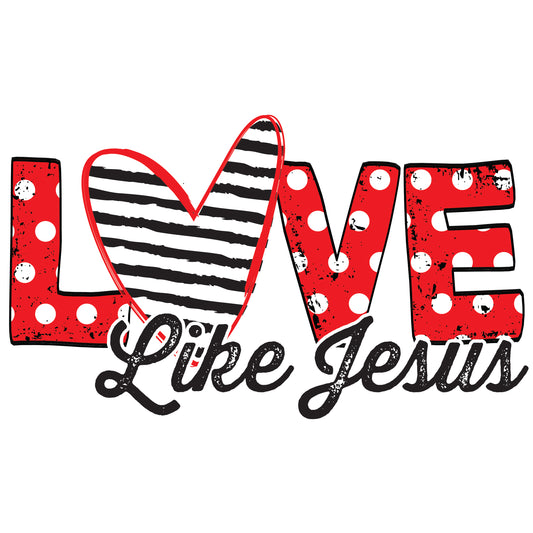 Love Like Jesus Shirt, Short and Long Sleeve