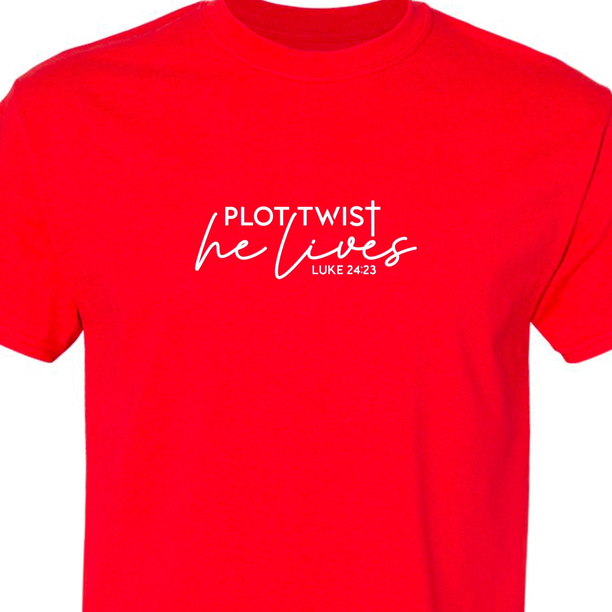 Red adult tshirt that reads, in white lettering: Plot Twist, He Lives - Luke 24:23