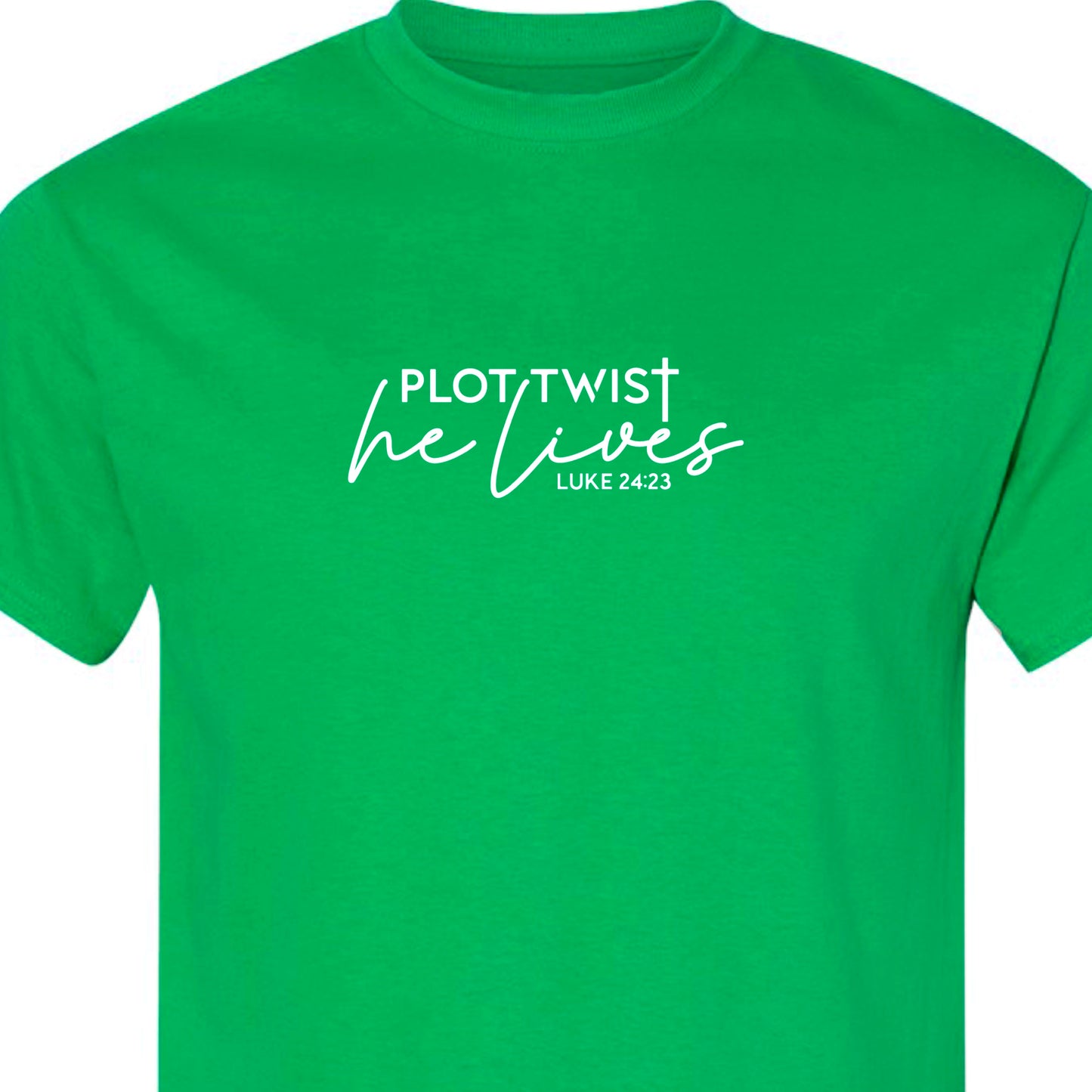 Green adult tshirt that reads, in white lettering: Plot Twist, He Lives - Luke 24:23