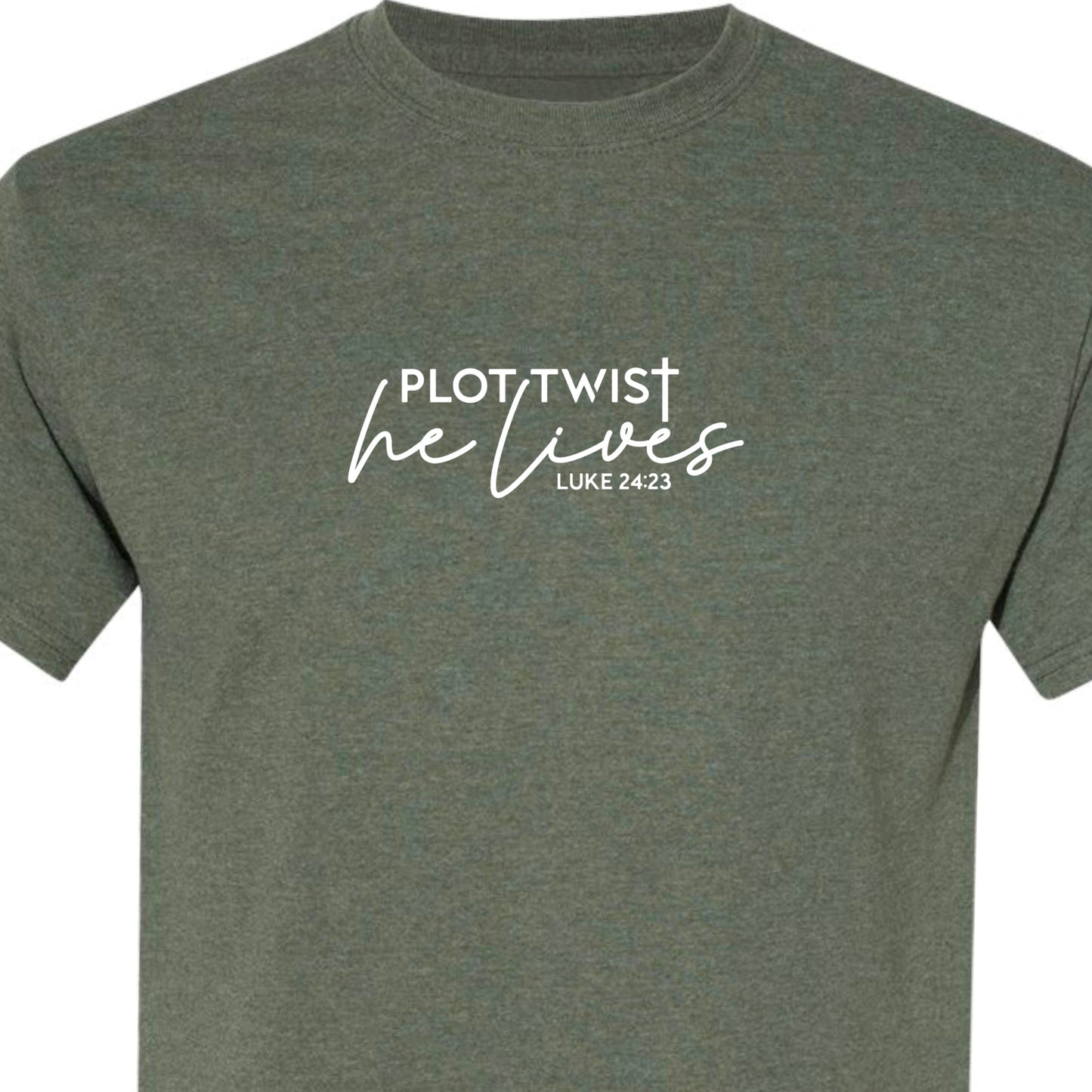 Military heather green adult tshirt that reads, in white lettering: Plot Twist, He Lives - Luke 24:23