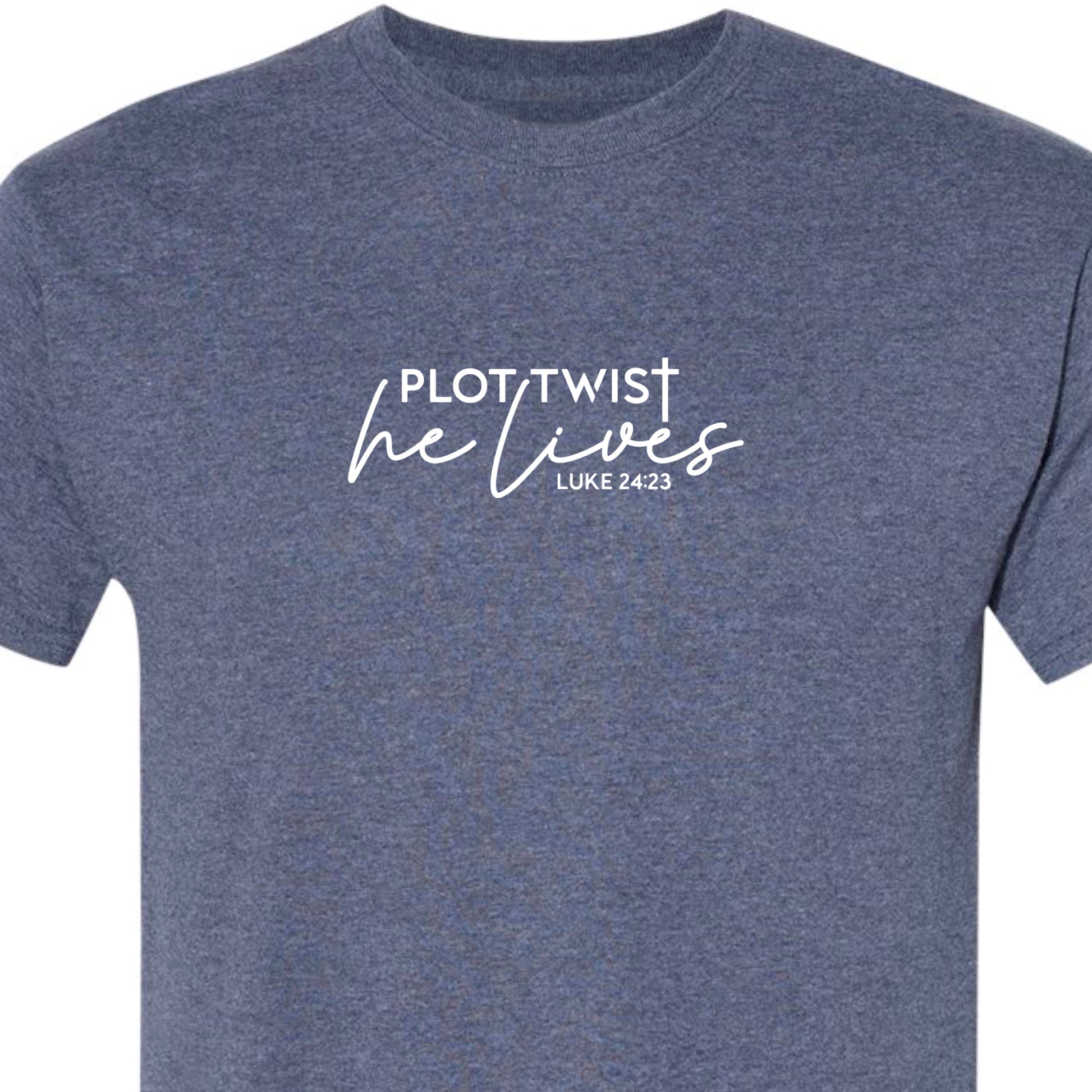 Heather navy adult tshirt that reads, in white lettering: Plot Twist, He Lives - Luke 24:23