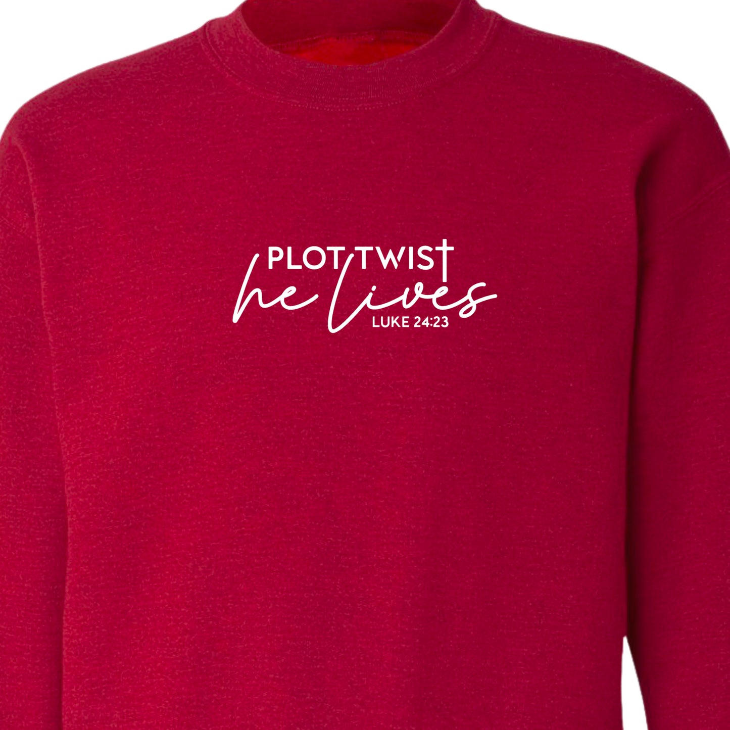 Heather red adult sweatshirt that reads, in white lettering: Plot Twist, He Lives - Luke 24:23