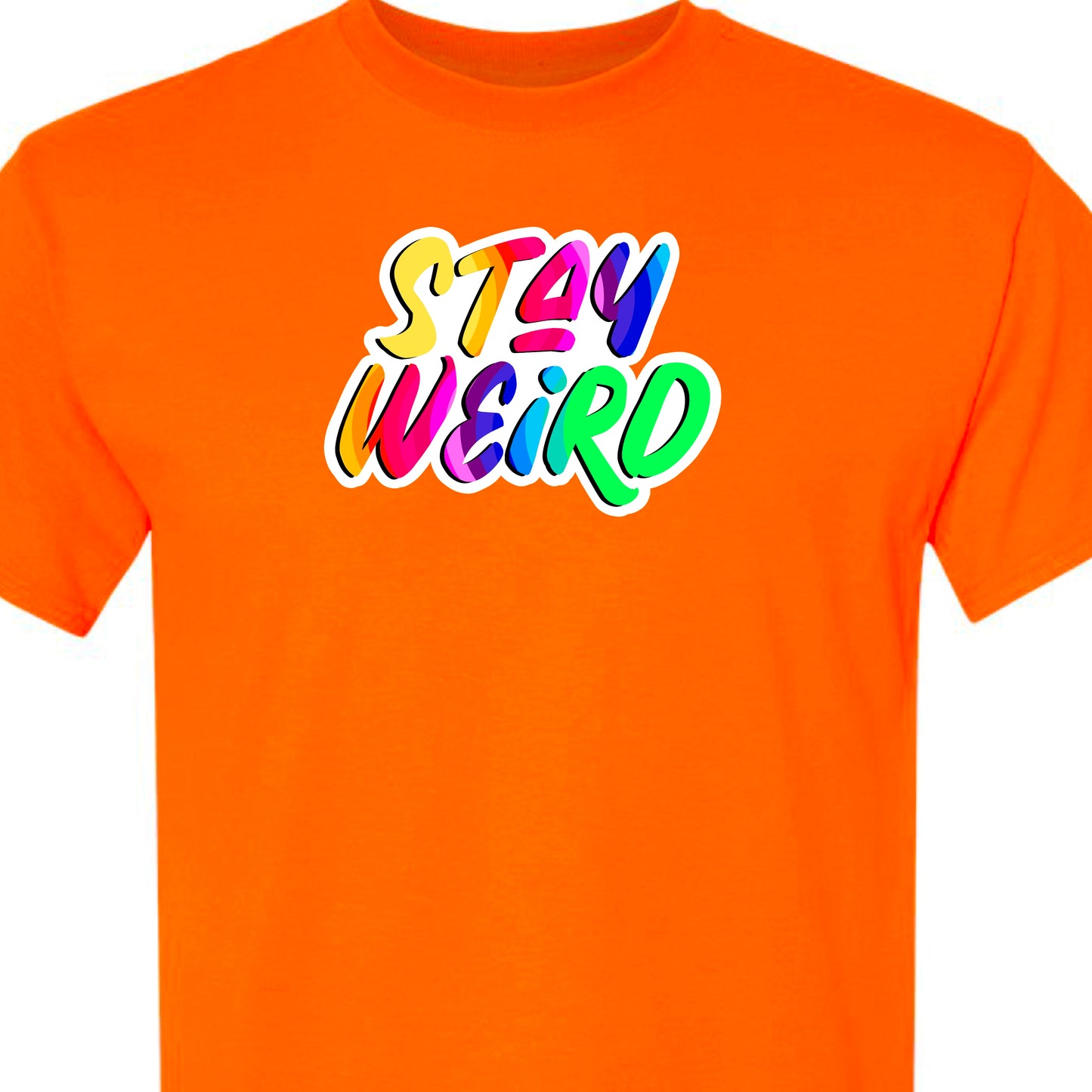 Stay Weird Short Sleeved TShirt