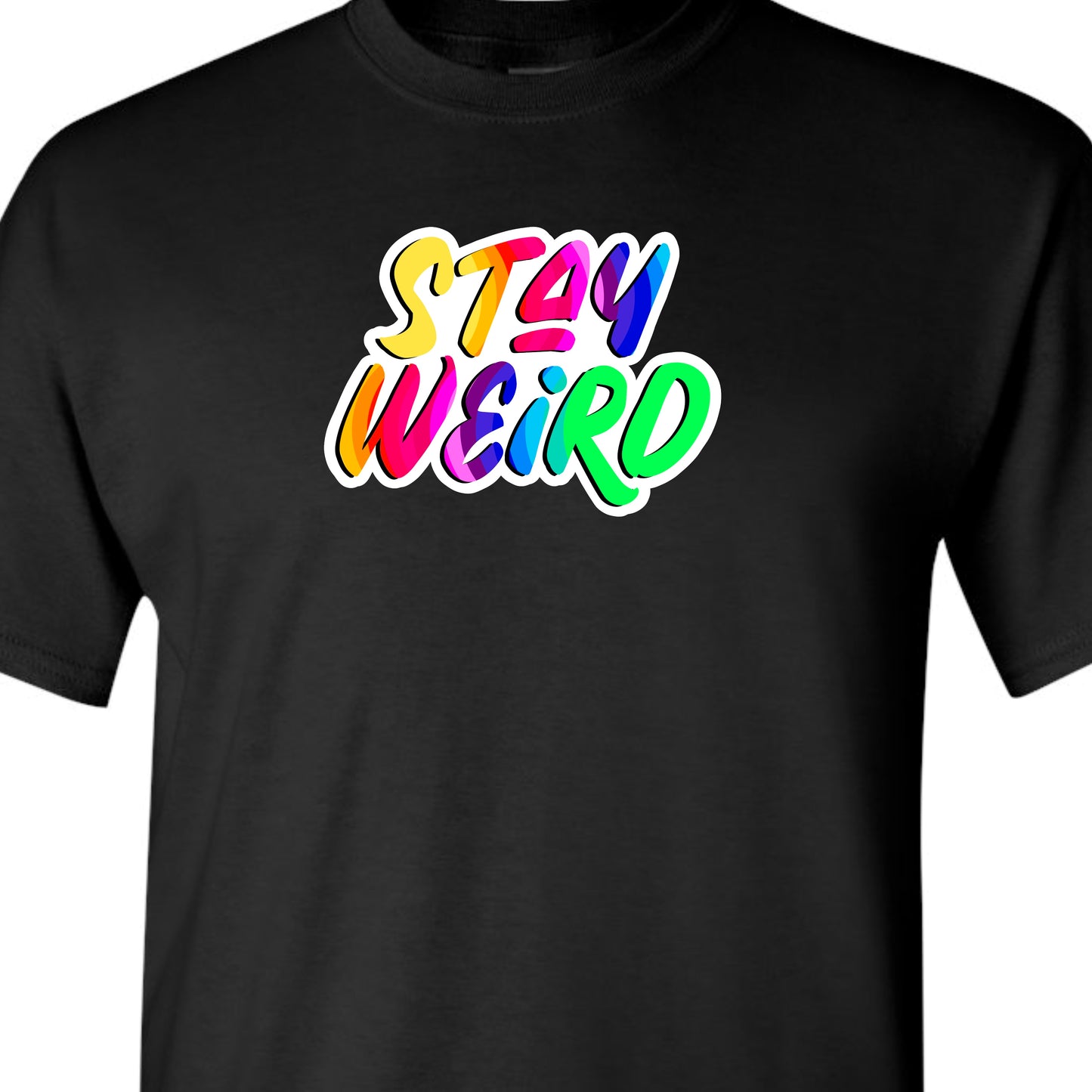 Stay Weird Short Sleeved TShirt