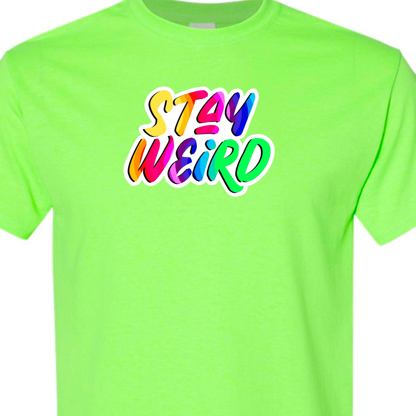 Stay Weird Short Sleeved TShirt