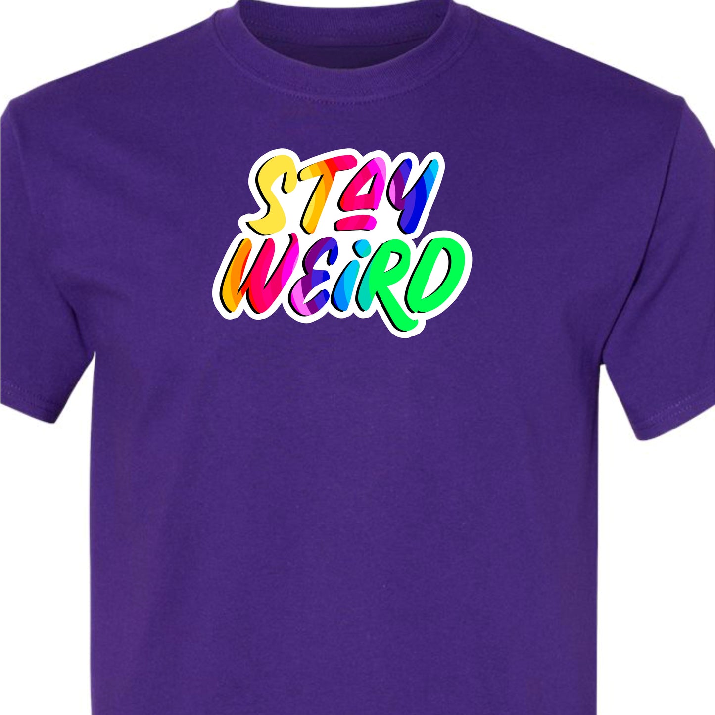 Stay Weird Short Sleeved TShirt